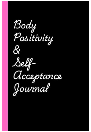 Body Positivity & Self-Acceptance Journal: Focus on nurturing a positive relationship with your body