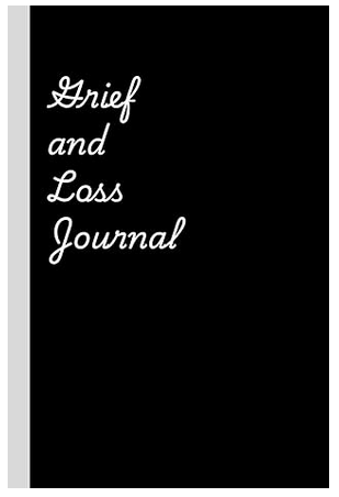Grief and Loss Journal: A supportive space for coping with loss and processing grief