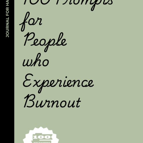 100 Prompts for People Who Experience Burnout