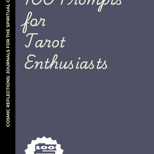 100 Prompts for Tarot Enthusiasts