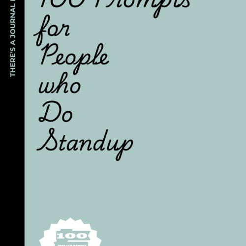 19 100 Prompts for People Who Do Standup