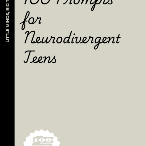 100 Prompts for Neurodivergent Teens