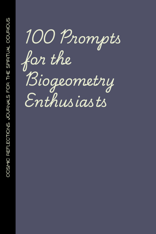 100 prompts for biogeometry enthusiasts